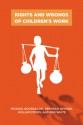 Rights and Wrongs of Children's Work - M. F. C. Bourdillon, Deborah Levison, William E. Myers, Ben White, William Myers