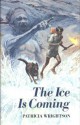 The Ice Is Coming - Patricia Wrightson