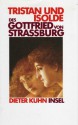 Tristan und Isolde des Gottfried von Strassburg - Dieter Kühn, Gottfried von Strassburg