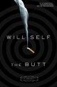 The Butt: A Novel - Will Self