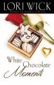 White Chocolate Moments - Lori Wick