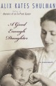 A Good Enough Daughter: A memoir - Alix Kates Shulman