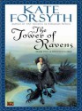 The Tower of Ravens (Rhiannon's Ride, #1) - Kate Forsyth