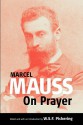 On Prayer - Marcel Mauss, Howard Morphy