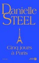 Cinq jours à Paris (Romans) (French Edition) - Vassoula Galangau, Danielle Steel