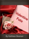 Valentine Fate - Kathy Bosman