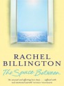 The Space Between - Rachel Billington