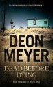 Dead Before Dying - Deon Meyer