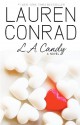 L.A. Candy - Lauren Conrad