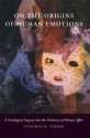 On the Origins of Human Emotions: A Sociological Inquiry into the Evolution of Human Affect - Jonathan Turner