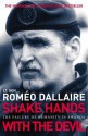 Shake Hands With The Devil: The Failure of Humanity in Rwanda - Roméo Dallaire