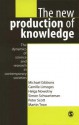 The New Production of Knowledge: The Dynamics of Science and Research in Contemporary Societies - Michael Gibbons, Camille Limoges, Helga Nowotny, Simon Schwartzman