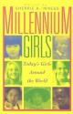 Millennium Girls: Today's Girls Around the World - Sherrie A. Inness