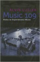 Music 109: Notes on Experimental Music - Alvin Lucier