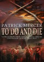 To Do and Die - Patrick Mercer