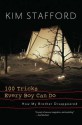 100 Tricks Every Boy Can Do: A Memoir - Kim Stafford