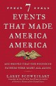 Seven Events That Made America America: And Proved That the Founding Fathers Were Right All Along - Larry Schweikart