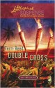 Double Cross (The McClain Brothers, Book 3) (Steeple Hill Love Inspired Suspense #115) - Terri Reed