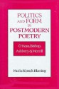 Politics and Form in Postmodern Poetry: O'Hara, Bishop, Ashbery, and Merrill - Konuk Mutlu Blasing, Albert Gelpi