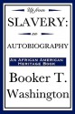 Up from Slavery: An Autobiography (an African American Heritage Book) - Booker T. Washington