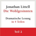 Die Wohlgesinnten (Wohlgesinnten: Dramatische Lesung, #2) - Jonathan Littell, Stephan Benson, Hainer Kober