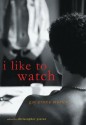 I Like to Watch: Gay Erotic Stories - Christopher Pierce