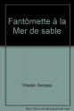 Fantômette à la Mer de Sable - Georges Chaulet