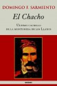 El Chacho - Ultimo Caudillo de La Montonera de Los Llanos - Domingo Faustino Sarmiento