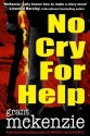 No Cry For Help - Grant McKenzie