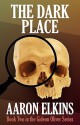 The Dark Place (Book Two in the Gideon Oliver Series) - Aaron Elkins