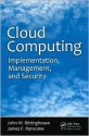 Cloud Computing: Implementation, Management, and Security - John W. Rittinghouse