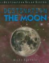 Destination the Moon - Giles Sparrow