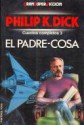 El Padre-Cosa: Cuentos completos 3 - Philip K. Dick