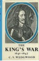 The King's War, 1641-1647 - Cicely Veronica Wedgwood