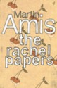 The Rachel Papers - Martin Amis