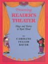 Presenting Reader's Theater: Plays and Poems to Read Aloud - Caroline Feller Bauer