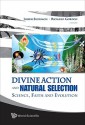 Divine Action and Natural Selection: Sci - Joseph Seckbach, Richard Gordon, Michael J. Behe, Harun Yahya, Oktar Babuna, Cem Sedat Altan, Cihat Gundogdu, Taner Edis