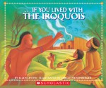 If You Lived With The Iroquois - Ellen Levine