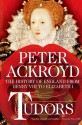 Tudors: The History of England from Henry VIII to Elizabeth I - Peter Ackroyd