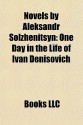 Novels by Aleksandr Solzhenitsyn: One Day in the Life of Ivan Denisovich - Aleksandr Solzhenitsyn