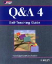 Q And A 4: Self Teaching Guide (Wiley Self Teaching Guides) - Tom Badgett, Corey Sandler