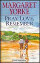 Pray, Love, Remember - Margaret Yorke