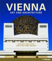 Vienna: Art and Architecture - Rolf Toman, Achim Bednorz, Gerald Zugmann