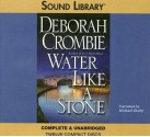 Water Like A Stone (Duncan Kincaid & Gemma James, #11) - Deborah Crombie, Michael Deehy