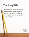 The Long Ride: A Collection of Student Writings Based on the Events That Are Part of the Long Struggle for Civil Rights and Social Ju - Students at the Center