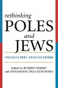 Rethinking Poles and Jews: Troubled Past, Brighter Future - Robert Cherry