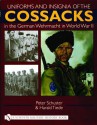 Uniforms and Insignia of the Cossacks in the German Wehrmacht in World War II - Peter Schuster, Harald Tiede