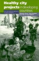 Healthy City Projects in Developing Countries: An International Approach to Local Problems - Edmundo Werna