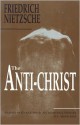 The Anti-Christ - Friedrich Nietzsche, H.L. Mencken