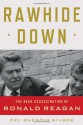 Rawhide Down: The Near Assassination of Ronald Reagan - Del Quentin Wilber